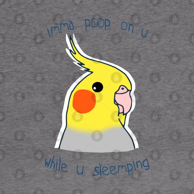 imma poop on u while u sleemping by FandomizedRose